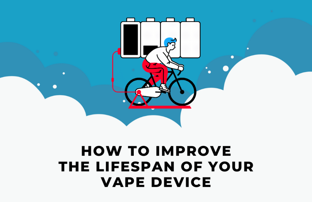 How To Improve the Life of Your Vape Device
